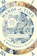 Hands of Time: a Watchmaker’S History